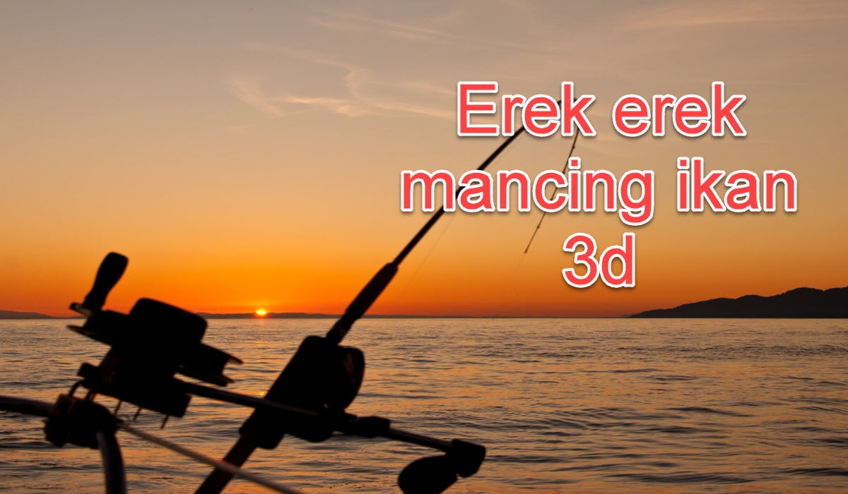 erek-erek-mancing-ikan-3d