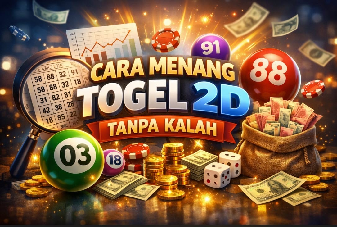 Strategi Jitu Cara Menang Togel 2D Tanpa Kalah cara menang togel 2D tanpa kalah