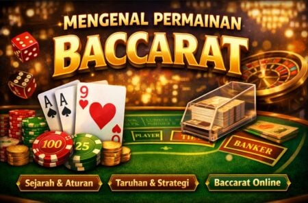 Mengenal Permainan Baccarat bagi Pemula